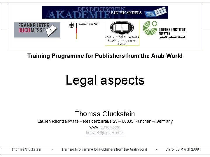 Legal aspects Training Programme for Publishers from the Arab World Legal aspects Thomas Glückstein