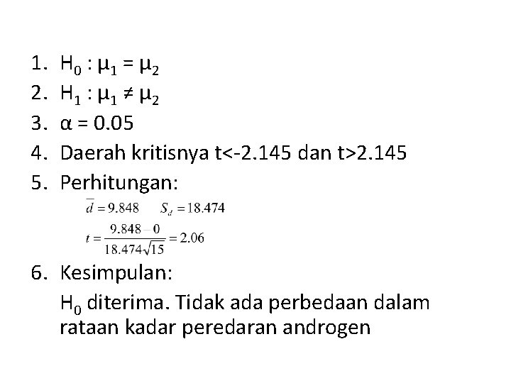 1. 2. 3. 4. 5. H 0 : µ 1 = µ 2 H