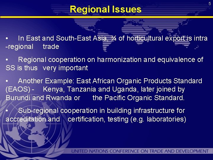 Regional Issues • In East and South-East Asia, ¾ of horticultural export is intra