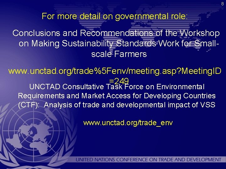 8 For more detail on governmental role: Conclusions and Recommendations of the Workshop on