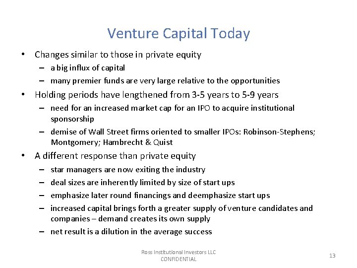 Venture Capital Today • Changes similar to those in private equity – a big Venture Capital Today • Changes similar to those in private equity – a big