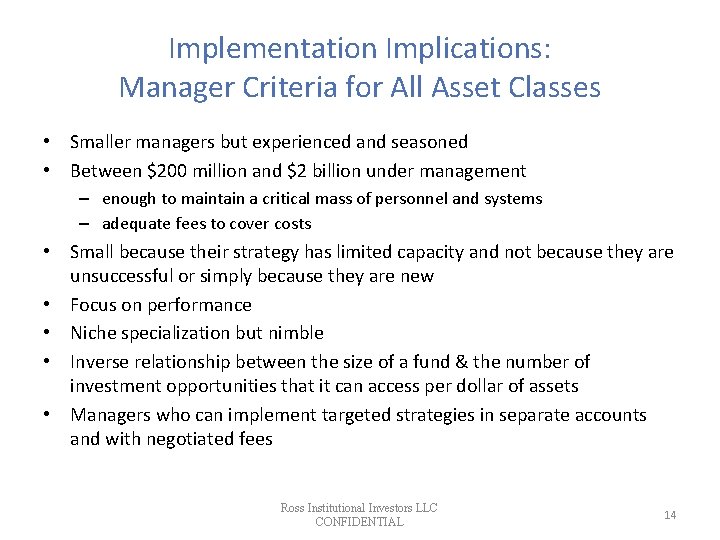 Implementation Implications: Manager Criteria for All Asset Classes • Smaller managers but experienced and Implementation Implications: Manager Criteria for All Asset Classes • Smaller managers but experienced and