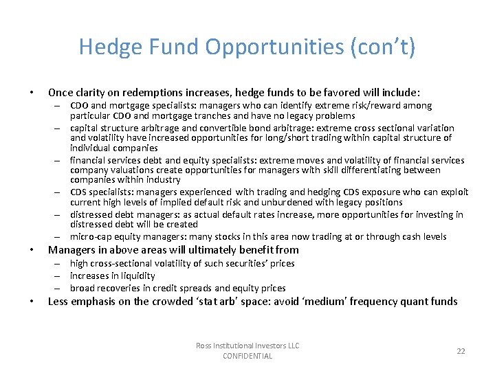 Hedge Fund Opportunities (con’t) • Once clarity on redemptions increases, hedge funds to be Hedge Fund Opportunities (con’t) • Once clarity on redemptions increases, hedge funds to be