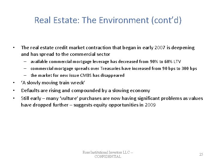 Real Estate: The Environment (cont’d) • The real estate credit market contraction that began Real Estate: The Environment (cont’d) • The real estate credit market contraction that began