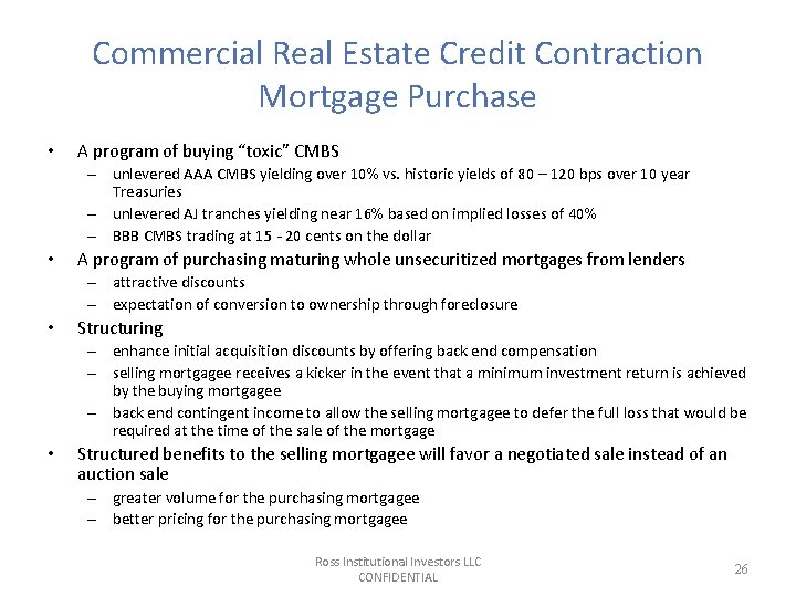 Commercial Real Estate Credit Contraction Mortgage Purchase • A program of buying “toxic” CMBS Commercial Real Estate Credit Contraction Mortgage Purchase • A program of buying “toxic” CMBS