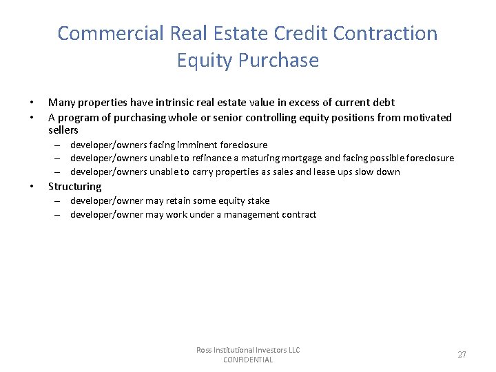 Commercial Real Estate Credit Contraction Equity Purchase • • Many properties have intrinsic real Commercial Real Estate Credit Contraction Equity Purchase • • Many properties have intrinsic real