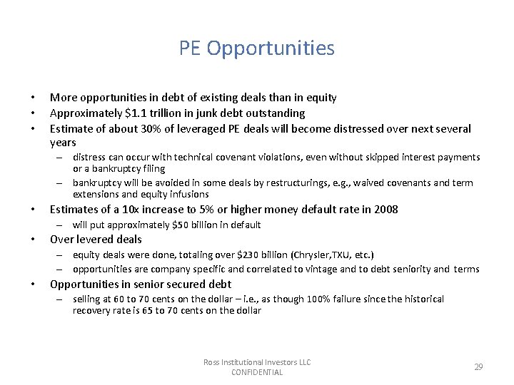 PE Opportunities • • • More opportunities in debt of existing deals than in PE Opportunities • • • More opportunities in debt of existing deals than in