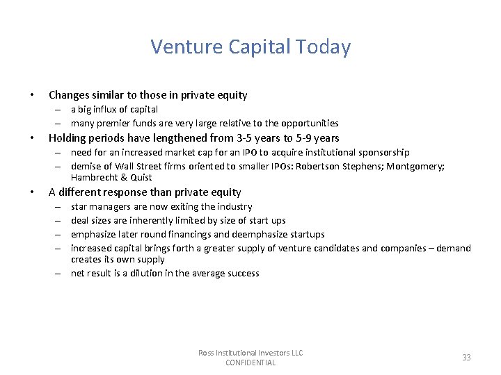 Venture Capital Today • Changes similar to those in private equity – a big Venture Capital Today • Changes similar to those in private equity – a big