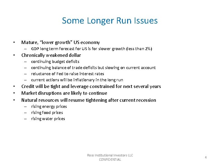 Some Longer Run Issues • Mature, “lower growth” US economy – GDP long term Some Longer Run Issues • Mature, “lower growth” US economy – GDP long term