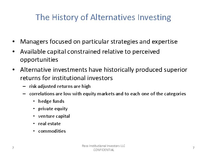 The History of Alternatives Investing • Managers focused on particular strategies and expertise • The History of Alternatives Investing • Managers focused on particular strategies and expertise •
