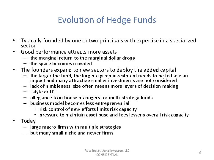 Evolution of Hedge Funds • Typically founded by one or two principals with expertise Evolution of Hedge Funds • Typically founded by one or two principals with expertise