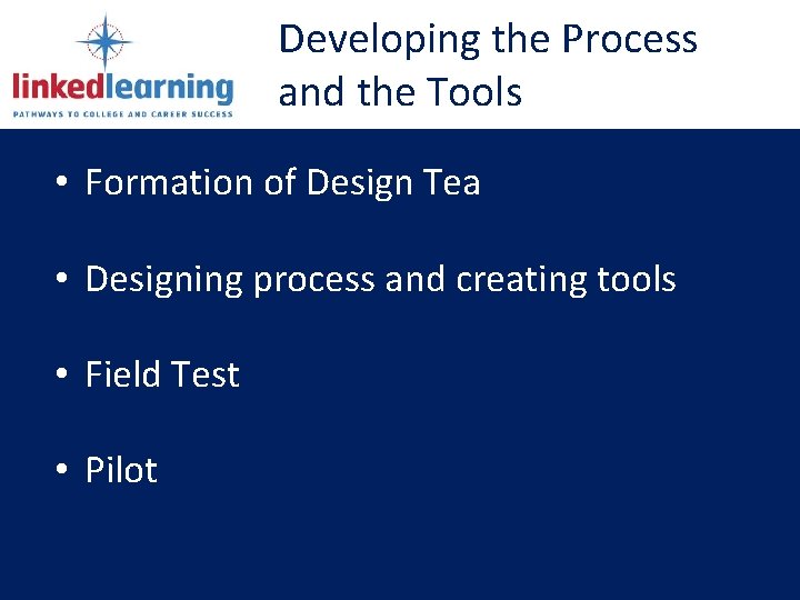Developing the Process and the Tools • Formation of Design Tea • Designing process Developing the Process and the Tools • Formation of Design Tea • Designing process