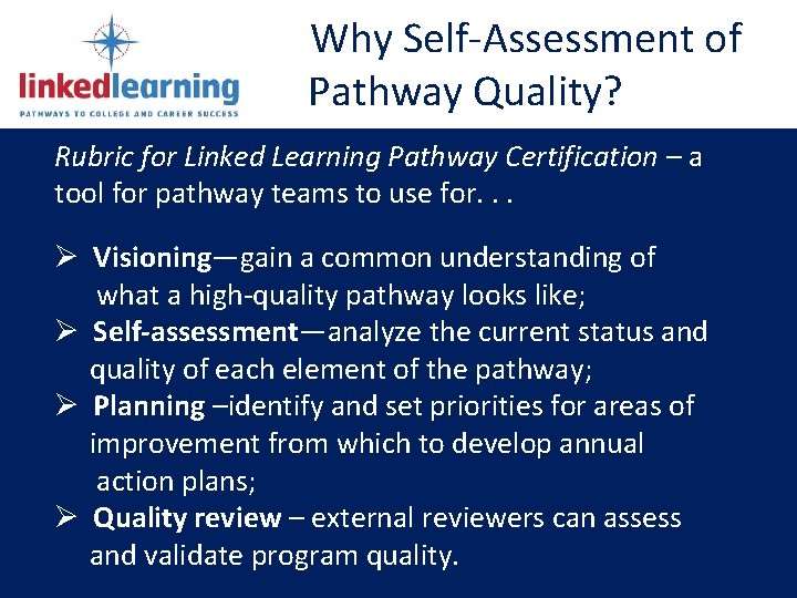 Llllllllllll l Why Self-Assessment of Pathway Quality? Rubric for Linked Learning Pathway Certification – Llllllllllll l Why Self-Assessment of Pathway Quality? Rubric for Linked Learning Pathway Certification –