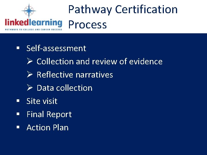 Pathway Certification Process Self-assessment Ø Collection and review of evidence Ø Reflective narratives Ø Pathway Certification Process Self-assessment Ø Collection and review of evidence Ø Reflective narratives Ø
