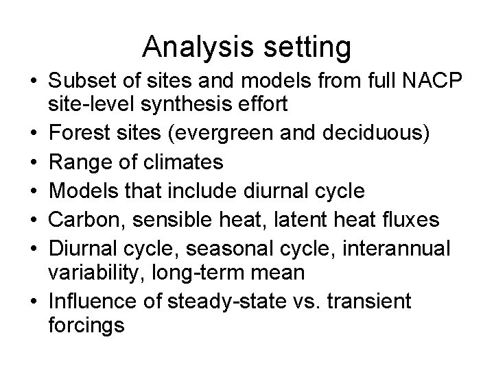 Analysis setting • Subset of sites and models from full NACP site-level synthesis effort