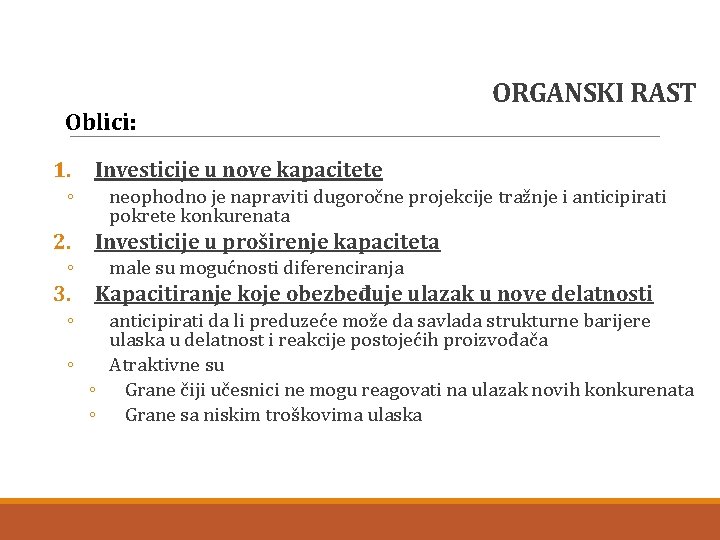 Oblici: 1. ◦ 2. ◦ 3. ◦ ORGANSKI RAST Investicije u nove kapacitete neophodno