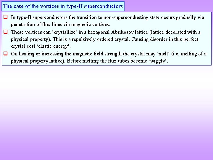 The case of the vortices in type-II superconductors q In type-II superconductors the transition