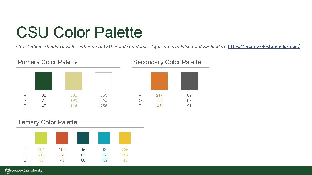 CSU Color Palette CSU students should consider adhering to CSU brand standards - logos
