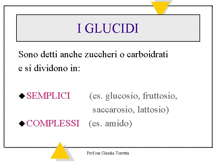 I GLUCIDI Sono detti anche zuccheri o carboidrati e si dividono in: u SEMPLICI