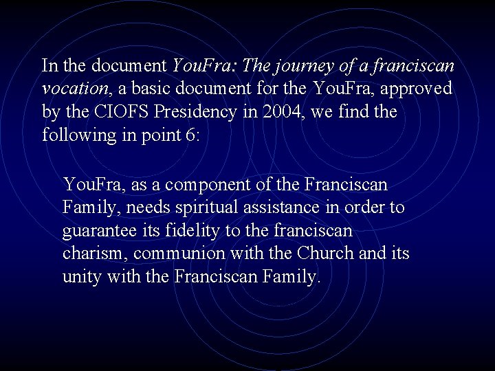 In the document You. Fra: The journey of a franciscan vocation, a basic document