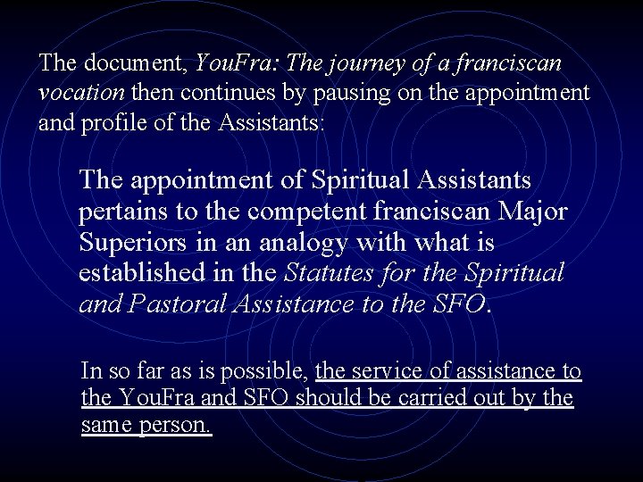 The document, You. Fra: The journey of a franciscan vocation then continues by pausing