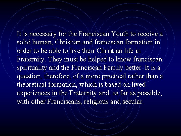 It is necessary for the Franciscan Youth to receive a solid human, Christian and