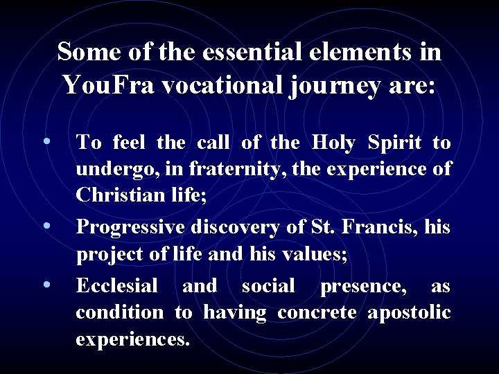 Some of the essential elements in You. Fra vocational journey are: • To feel