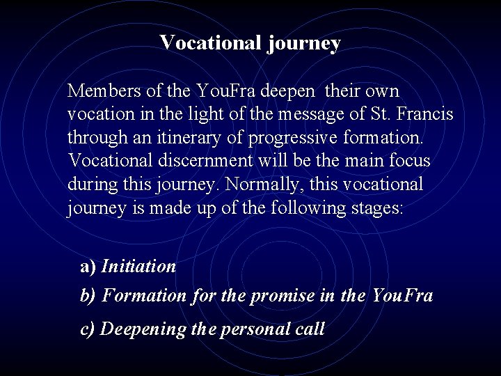 Vocational journey Members of the You. Fra deepen their own vocation in the light