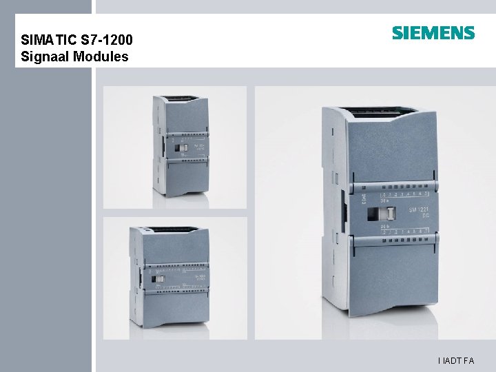 SIMATIC S 7 -1200 Signaal Modules I IADT FA 
