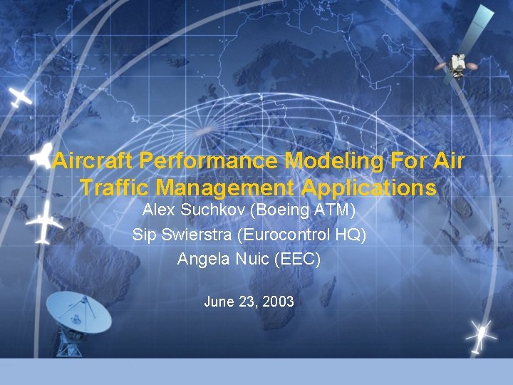 Aircraft Performance Modeling For Air Traffic Management Applications Alex Suchkov (Boeing ATM) Sip Swierstra