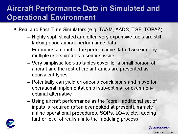 Aircraft Performance Data in Simulated and Operational Environment • Real and Fast Time Simulators