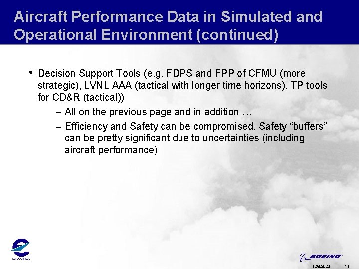 Aircraft Performance Data in Simulated and Operational Environment (continued) • Decision Support Tools (e.