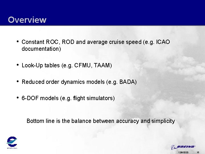 Overview • Constant ROC, ROD and average cruise speed (e. g. ICAO documentation) •