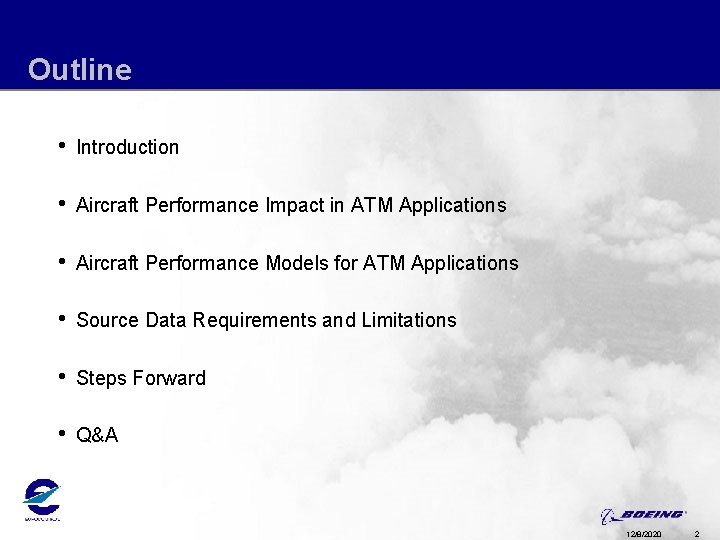 Outline • Introduction • Aircraft Performance Impact in ATM Applications • Aircraft Performance Models