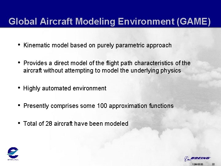 Global Aircraft Modeling Environment (GAME) • Kinematic model based on purely parametric approach •