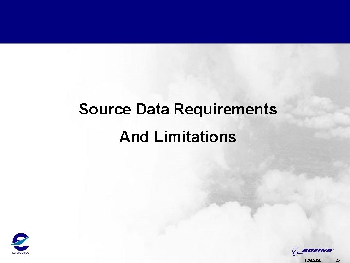 Source Data Requirements And Limitations 12/8/2020 25 