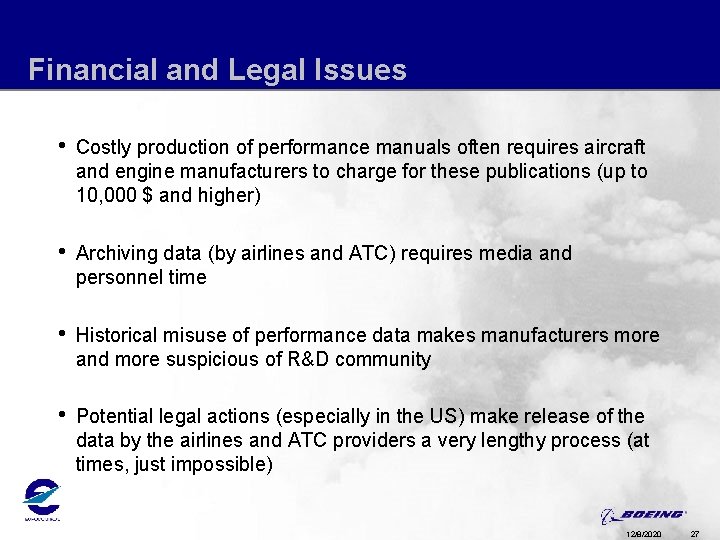 Financial and Legal Issues • Costly production of performance manuals often requires aircraft and