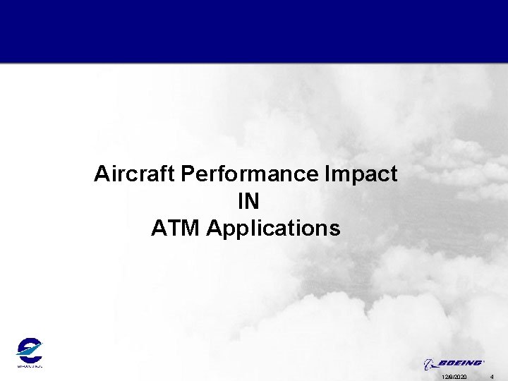 Aircraft Performance Impact IN ATM Applications 12/8/2020 4 