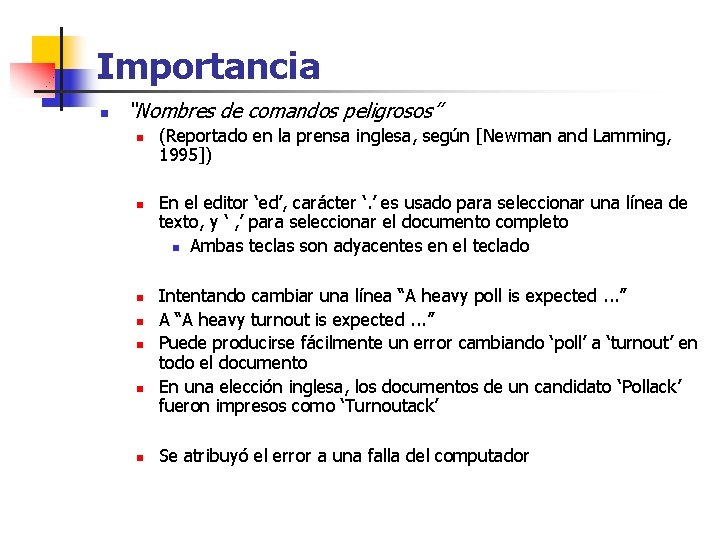 Importancia n “Nombres de comandos peligrosos” n n n n (Reportado en la prensa