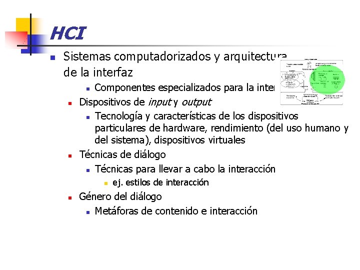 HCI n Sistemas computadorizados y arquitectura de la interfaz Componentes especializados para la interacción