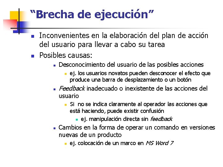 “Brecha de ejecución” n n Inconvenientes en la elaboración del plan de acción del