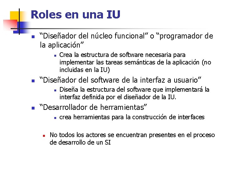 Roles en una IU n “Diseñador del núcleo funcional” o “programador de la aplicación”