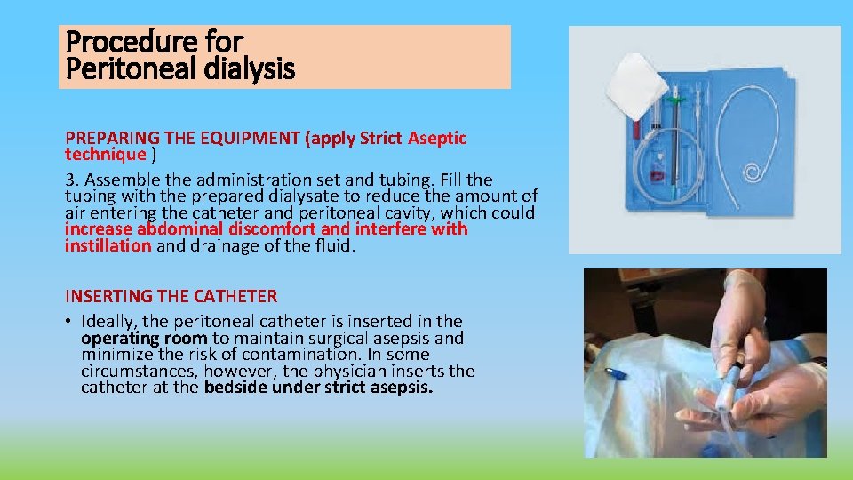 Procedure for Peritoneal dialysis PREPARING THE EQUIPMENT (apply Strict Aseptic technique ) 3. Assemble