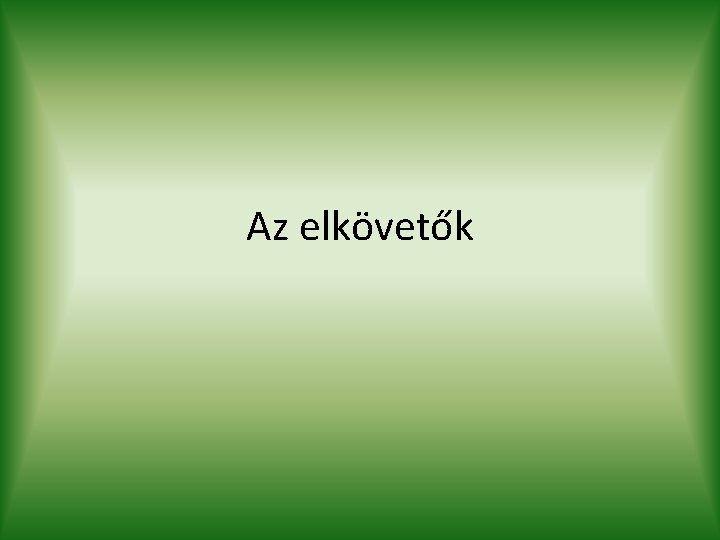 Az elkövetők 