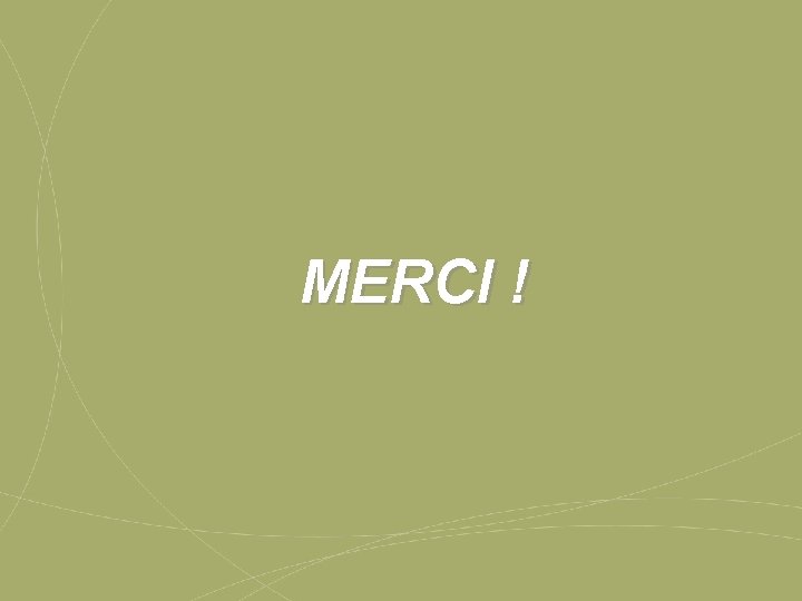 MERCI ! MERCI !
