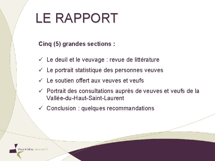 LE RAPPORT Cinq (5) grandes sections : ü Le deuil et le veuvage : LE RAPPORT Cinq (5) grandes sections : ü Le deuil et le veuvage :