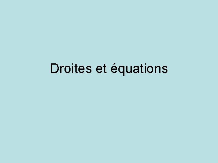 Droites et équations 