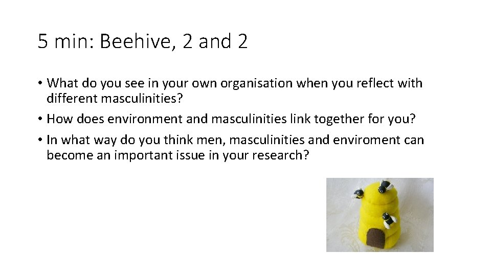 5 min: Beehive, 2 and 2 • What do you see in your own