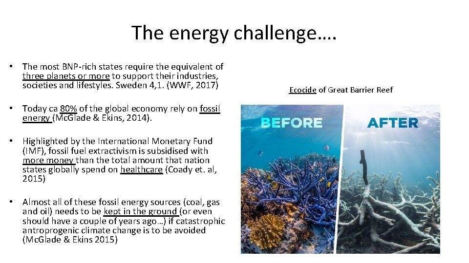 The energy challenge…. • The most BNP-rich states require the equivalent of three planets