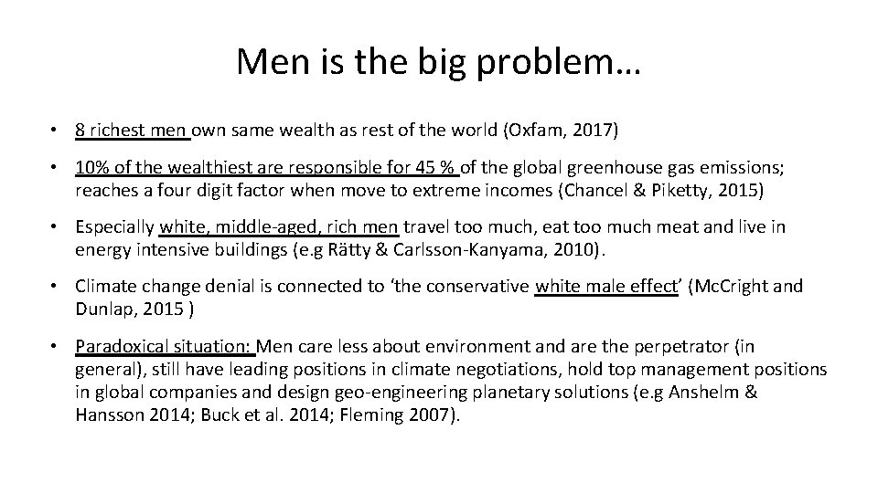 Men is the big problem… • 8 richest men own same wealth as rest